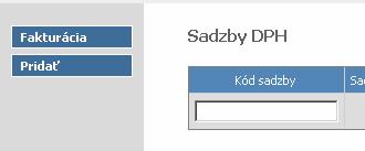 DPH. Postupujte nasledovne: Fakturácia - Sadzby DPH Pridať a v