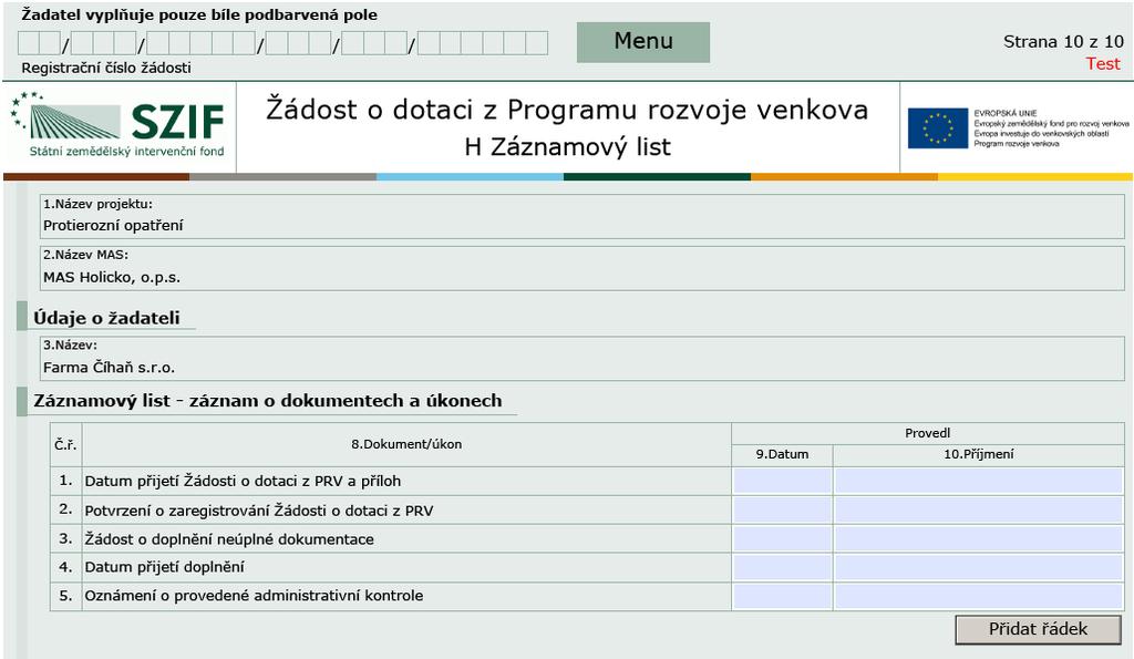 Formulář ŽoD strana H - Záznamový list Vyplňuje MAS zaznamenává jednotlivé úkony, které