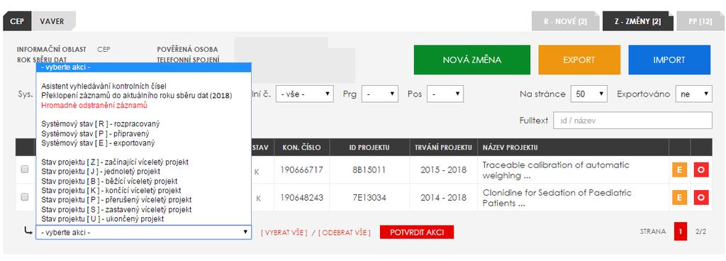 VaVER dále nabízí v SEZNAMU FORMULÁŘŮ následující funkce pro jednodušší administraci projektů: Asistent vyhledávání kontrolních čísel vyhledá aktuální kontrolní číslo projektu (z poslední předané