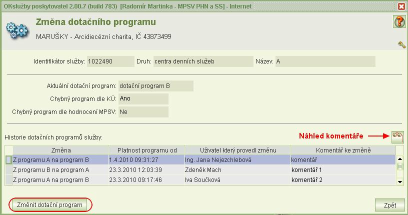 8.8.3 Změna dotačního programu Kurzor umístěte na záznam žádosti o dotaci na službu, které chcete změnit dotační program. Klikněte na ikonu Změna programu. Otevře se formulář Změna dotačního programu.