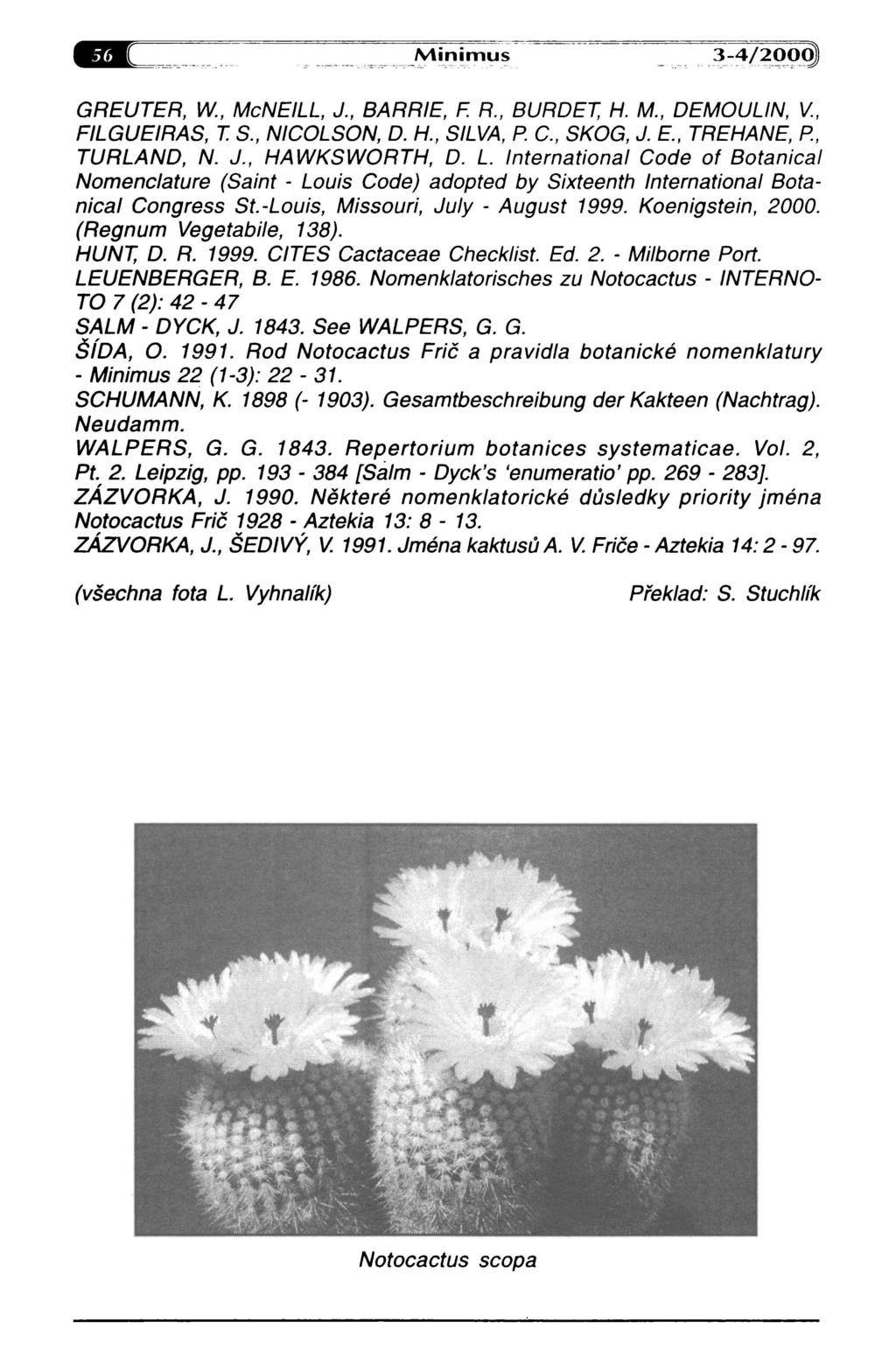 .,l=~. Minimus 3_-4g~9 Q)J GREUTER, w., McNEILL, J., BARRIE, F. R., BURDET, H. M., DEMOULlN, v., FIL GUEIRAS, T. S., NICOLSON, D. H., SILVA, PC., SKOG, J. E., TREHANE, P, TURLAND, N. J., HAWKSWORTH, D.
