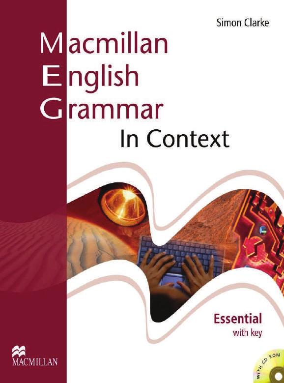 Macmillan English Grammar in Context Essential, Intermediate, Advanced Séria troch učebníc anglickej gramatiky je rozdelená pľa jednotlivých gramatických javov.