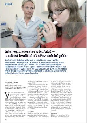 Ves tim se iskreno zahvaljuje Stelli in Lindi za njuno neutrudno in pomembno delo pri izobraževanju na področju odvajanja od kajenja; za to, da medicinskim sestram v delovnem procesu in bolnikom