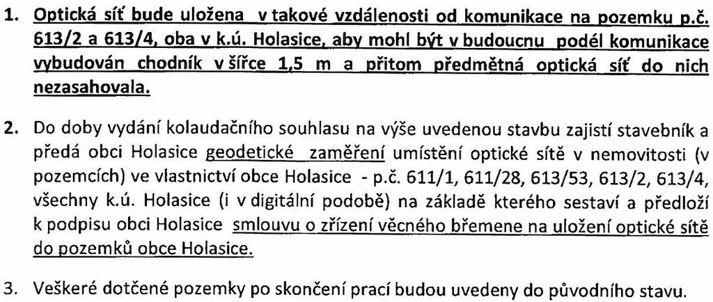 v jednotlivých rodinných domech v SLP rozvodnicích. V rámci třetí lokality bude provedena rezervní přípojka sítě FTTH ke stávajícímu areálu bývalého JZD.