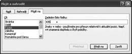 Pokud se v dokumentu potřebujete rychle přesunout na určitý 3 řádek, stiskněte klávesu F5 nebo klávesovou zkratku Ctrl + G, která zobrazí dialogové okno Najít a nahradit.
