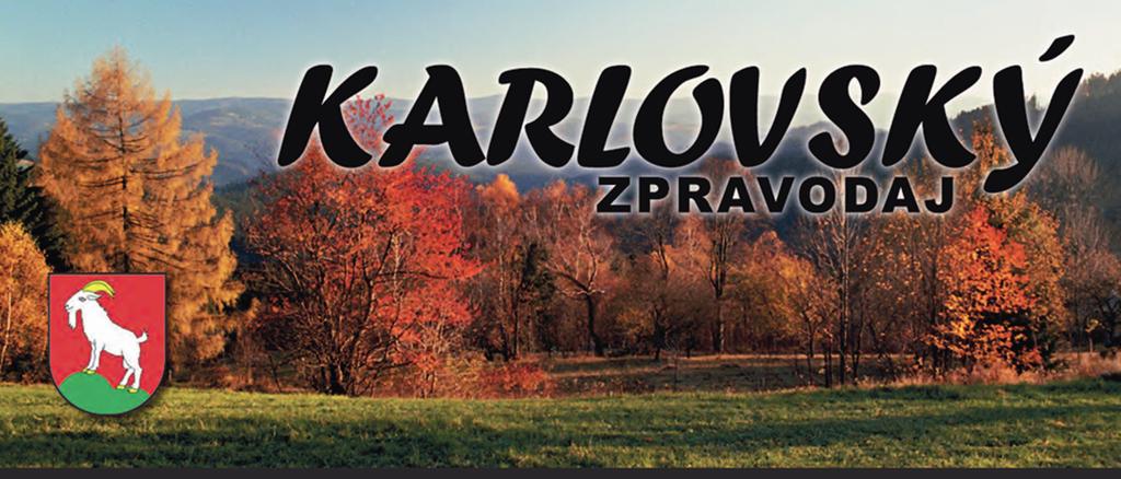PODZIM 2017 VYDÁVÁ OBECNÍ ÚŘAD VE VELKÝCH KARLOVICÍCH www.velkekarlovice.