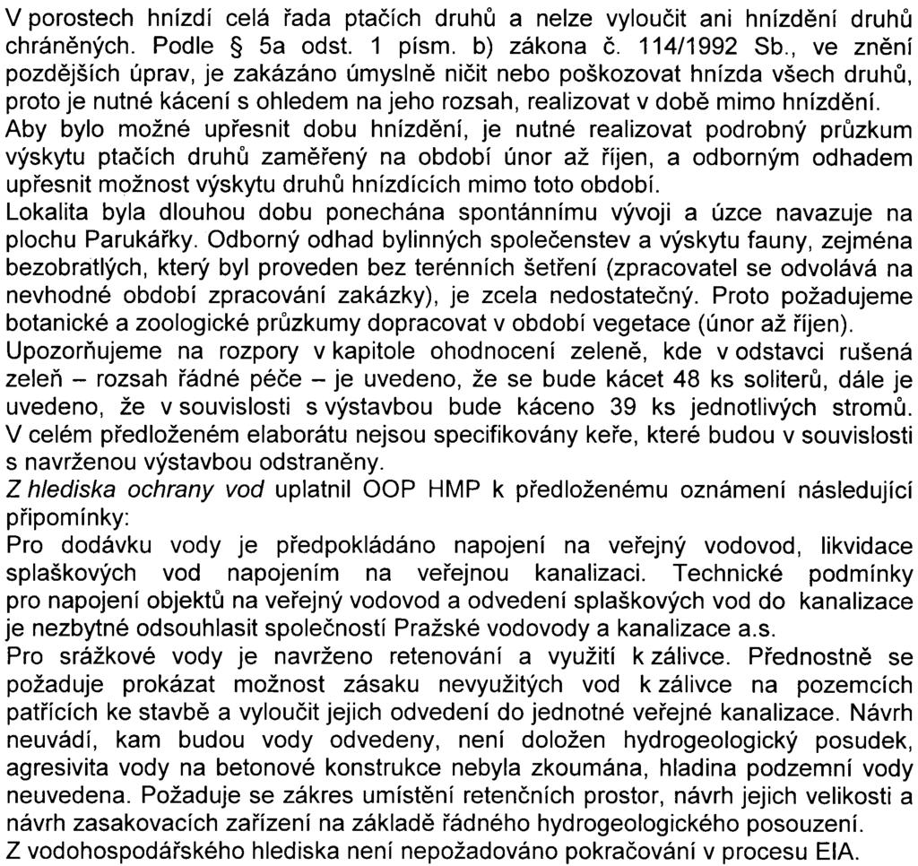 -6- V porostech hnízdí celá øada ptaèích druhù a nelze vylouèit ani hnízdìní druhù chránìných. Podle 5a odst. 1 písmo b) zákona è. 114/1992 Sb.