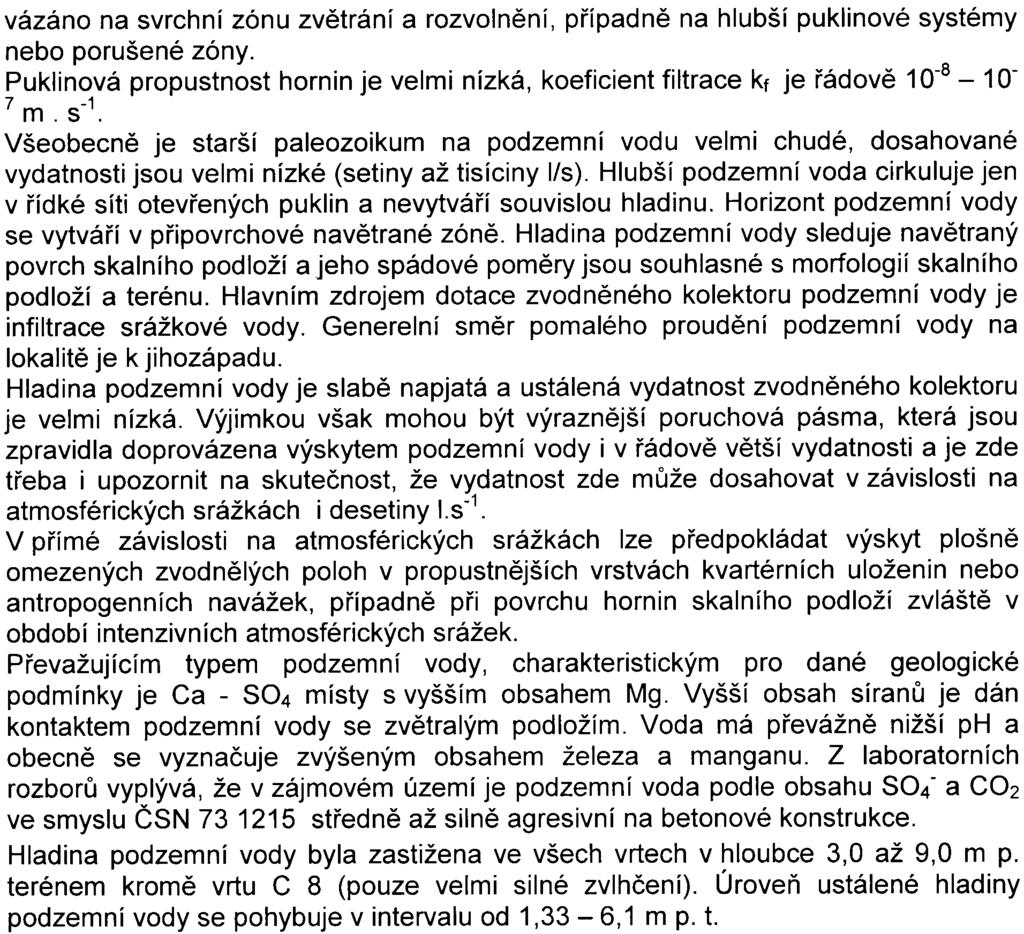 - 9 - vázáno na svrchní zónu zvìtrání a rozvolnìní, pøípadnì na hlubší puklinové systémy nebo porušené zóny.