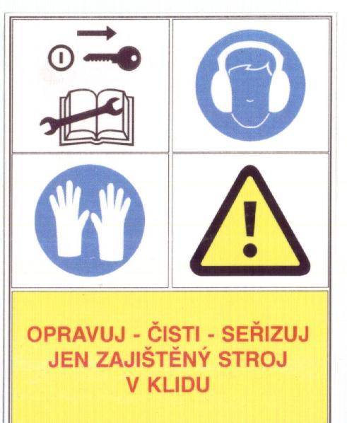1.13. Seznam bezpečnostních značek používaných na stroji Na jmenovaných typech vibračních válců vedených, typy VVV 600/12(HE), VVV 601/12(HE) a VVV 700/22(HE), VVV 701/22(HE) jsou v souladu s