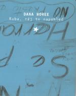 Moree, D. (2009): Kuba, ráj to napohled. Benešov: EMAN. Moree, D.