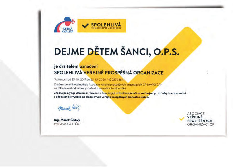 Právní forma a orgány DEJME DÌTEM ŠANCI o.p.s. V roce 27 došlo ke zmìnì sídla organizace a výmìnì jedné z èlenek dozorèí rady. Ing.