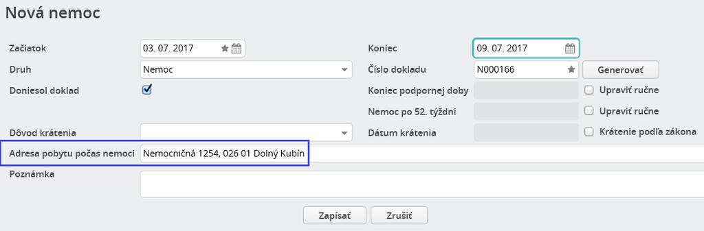 10 Drobné úpravy a vylepšenia 10.1 Nemoci možnosť evidovať adresu pobytu zamestnanca počas nemoci Do formulára pre zadanie nemoci bola pridaná informácia pre užívateľa Adresa pobytu počas nemoci.