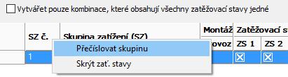 K dispozici jsou následující možnosti: kopírovat před/za aktivní skupinu smazat skupinu vložit novou skupinu před/za aktivní skupinu V kontextové nabídce záhlaví tabulky této skupiny (nakliknutí