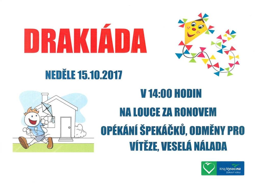 PLÁNOVANÉ AKCE DRAKIÁDA OTEVŘENÍ ZREKONSTRUOVANÉ HASIČSKÉ ZBROJNICE VOLBY DO POSLANECKÉ SNĚMOVNY PARLAMENTU ČR Volby do Poslanecké sněmovny Parlamentu České republiky se uskuteční dne 20.