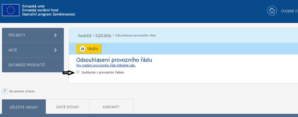 Každému uživateli se při prvním přihlášení do systému automaticky zobrazí provozní řád IS ESF 2014+, který odsouhlasí zaškrtnutím checkboxu a kliknutím na tlačítko Uložit.