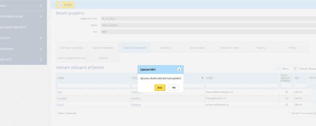Pro dokončení odebrání uživatele je nutné potvrdit volbu tlačítkem Ano. 3.2.