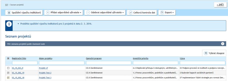 3 Výpočet indikátorů k vybranému datu Systém umožňuje spočítat dosažené hodnoty indikátorů k jakémukoli datu. Příjemce může průběžně sledovat plnění cílových hodnot indikátorů.