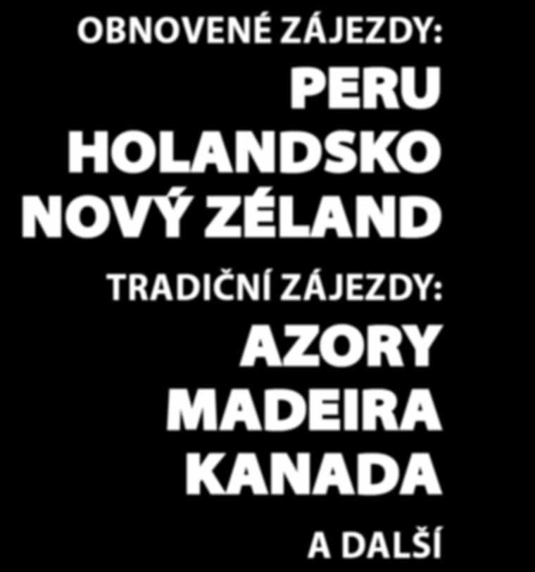 1. 2019 Kanada, Zlín, Hvězdárna (Patrik Dekan) 18. 1. 2019 Madeira, Brno, veletrh GO (Antonín Novák) 29. 1. 2019 Kanada, Praha, Nová Beseda (Václav Bacovský) 6.