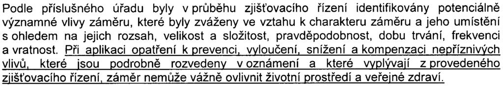 '12 - S-MHMP-322151/2007/00PNI/EIAl438-2/Nov Vlivy na krajinu V návaznosti na vyjádøení OOP MHMP byly orgánu ochrany pøírody pøedloženy vizualizace zámìru v širších souvislostech.