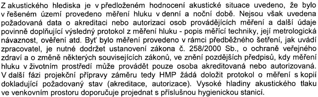 Je tøeba zajistit pøístup k venkovním tenisovým kurtùm, HMP doporuèuje založit veøejnì pøístupnou pìší cestu podél Hluboèepského potoka a zajistit propojení s hotelovým areálem na druhé stranì potoka.