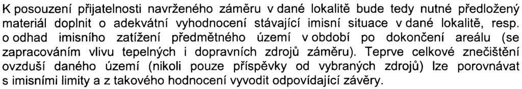 hodinovým) a CO (8 hod. klouzavé prùmìry) od tepelných zdrojù navrženého zámìru (emise z dopravy, vyvolané provozem zámìru nebyly ve výpoètech uvažovány).