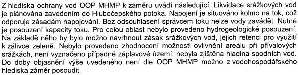 Dle textu oznámení (str. 44) není dotèen významný krajinný prvek, ale z textu (str. 16) vyplývá, že deš ová kanalizace bude napojena pøímo do Dalejského potoka.