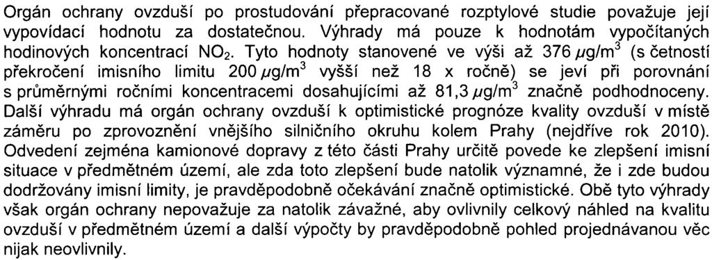 Oznamovatel zámìru proto nechal vypracovat aktualizovanou studii (Ing. Radim Koš álek; záøí 2007), která byla opìtovnì pøedložena OOP MHMP k posouzení.
