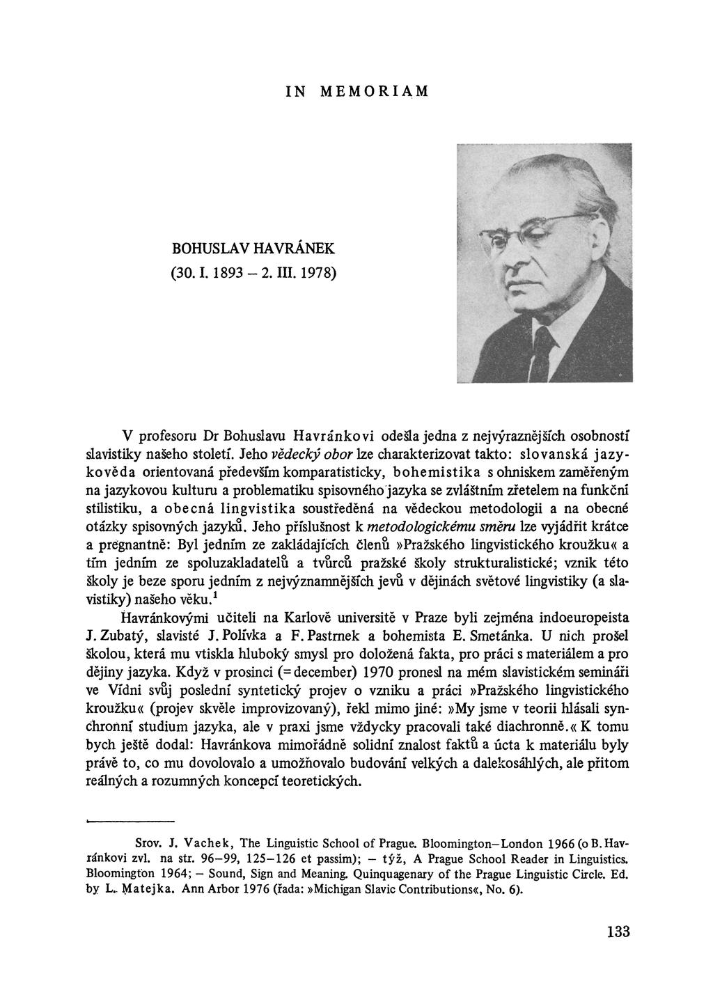 BOHUSLAV HAVRÁNEK (3 0.1. 1893-2. III. 1978) V profesoru Dr Bohuslavu H avránkovi odešla jedna z nej výraznějších osobností slavistiky našeho století.