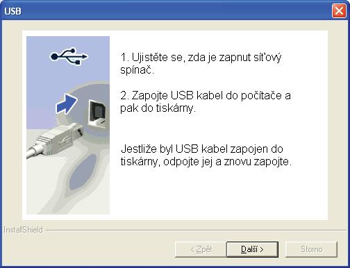 USB Windows i Jakmile se objeví tato obrazovka, ujistěte se, že je síťový vypínač tiskárny zapnutý. Zapojte kabel USB do konektoru USB označeného symbolem a potom kabel zapojte do počítače.