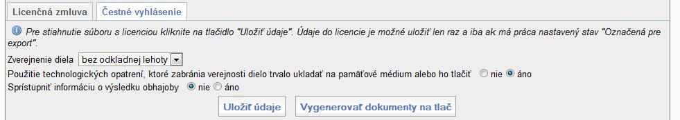 Potvrdenie o odovzdaní elektronickej verzie ZP do systému EZP a Licenčnú zmluvu si študent zo systému vygeneruje až po vložení finálnej verzie ZP, t.j. práca musí mať nastavený stav: označená pre export.