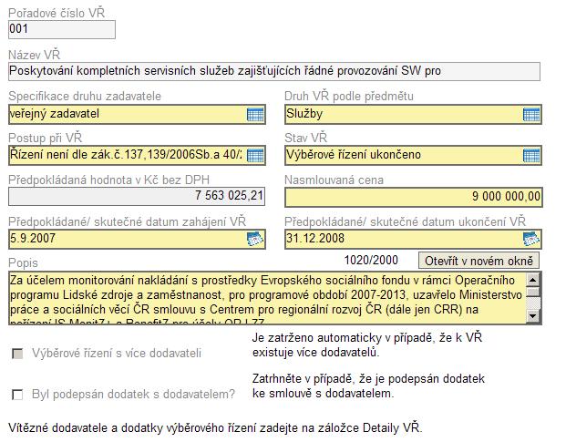 Výběrová řízení V případě, že příjemce v žádosti o finanční podporu uvedl, že plánuje, či již má vyhlášené výběrové řízení, toto se automaticky přenese do MZ na