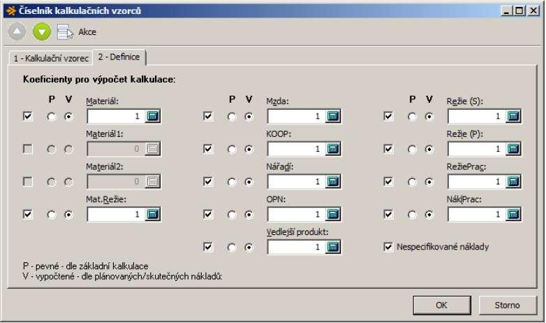 Kalkulační vzorce Kalkulační vzorce se používají pro dvě oblasti: Předběžná kalkulace Ocenění výrobku při příjmu z výroby Definice kalkulačního vzorce se provádí v: Technická příprava výroby Vyráběné
