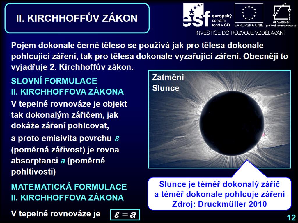 ZÁŘENÍ A BEZKONTAKTNÍ MĚŘENÍ TEPLOTY infračervený obraz, tj. teplotní pole v úplném záběru čočky.