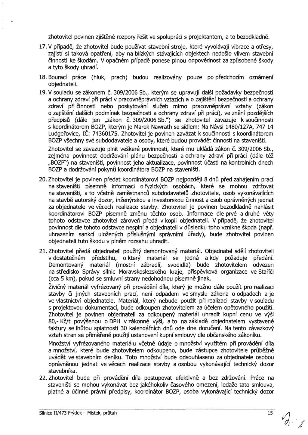 zhtvitel pvinen zjištěné rzpry řešit ve splupráci s prjektantem, a t bezdkladně. 17.