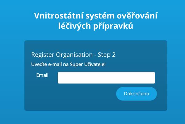 II. ČÁST PŘIPOJENÍ KONCOVÉHO UŽIVATELE DO NSOL KROK 2: Nyní budete registrovat tzv. Super Uživatele. Účet Super Uživatele má všechna práva pro daný typ organizace (Lékárna, Distributor).