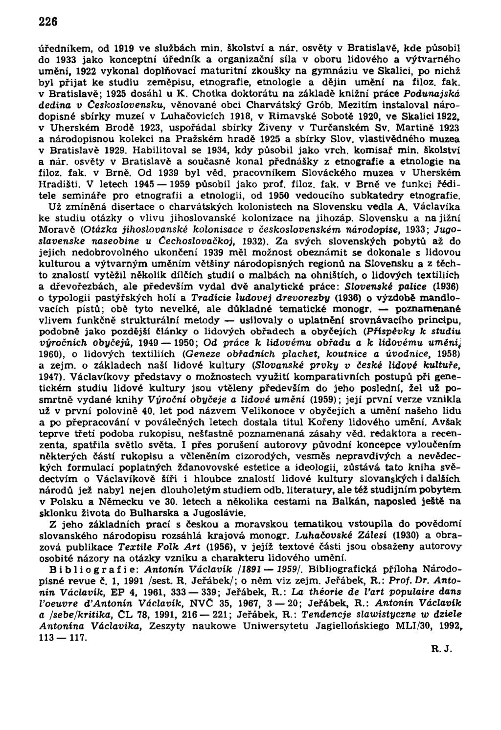 226 úředníkem, od 1919 ve službách min. školství a nár.