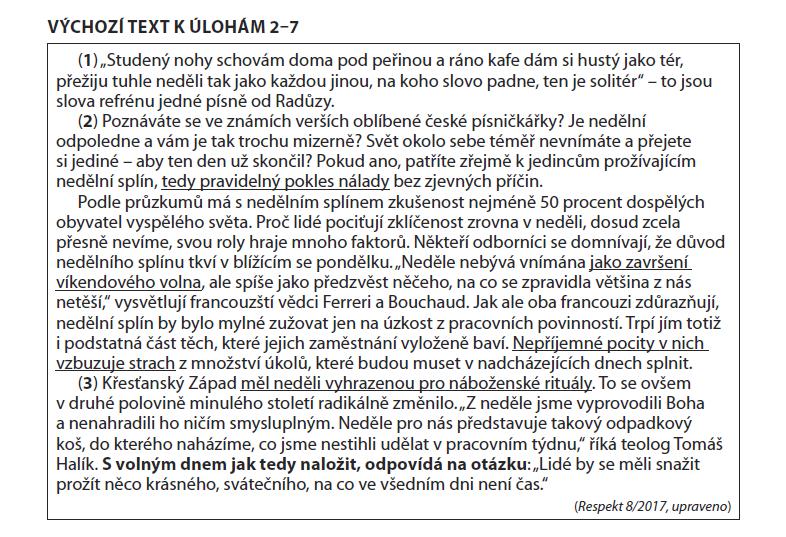 Doporučení: Abyste mohli odpovědět na některé otázky, nemusíte přečíst celý text! Neztrácejte čas porozuměním celého výchozího textu. 1. Nejprve si přečtěte otázky k textu. 2.