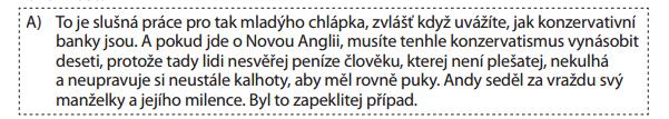 TEXTOVÁ NÁVAZNOST = text na sebe musí navazovat, logicky pokračovat, aby dával smysl 1 Úvod - seznámení s postavou Andyho jak vypadá 2 Jak vypadá, jaký je,