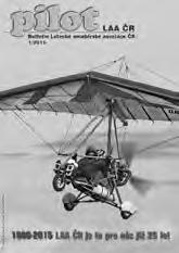 Obsah časopisu Pilot LAA ČR ročník 2015 číslo Pilota / strana Název článku (autor) Všeobecné 1/3 Úvodník (V. Šaman) 2/3 Úvodník (J. Fridrich) 3/3 Úvodník (J. Fridrich) 4/3 Úvodník (J.