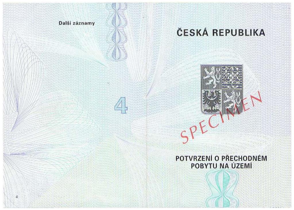 POTVRZENÍ O PŘECHODNÉM POBYTU NA ÚZEMÍ (pro občana EU) Doba platnosti Potvrzení o přechodném pobytu na území v něm není uvedena a je