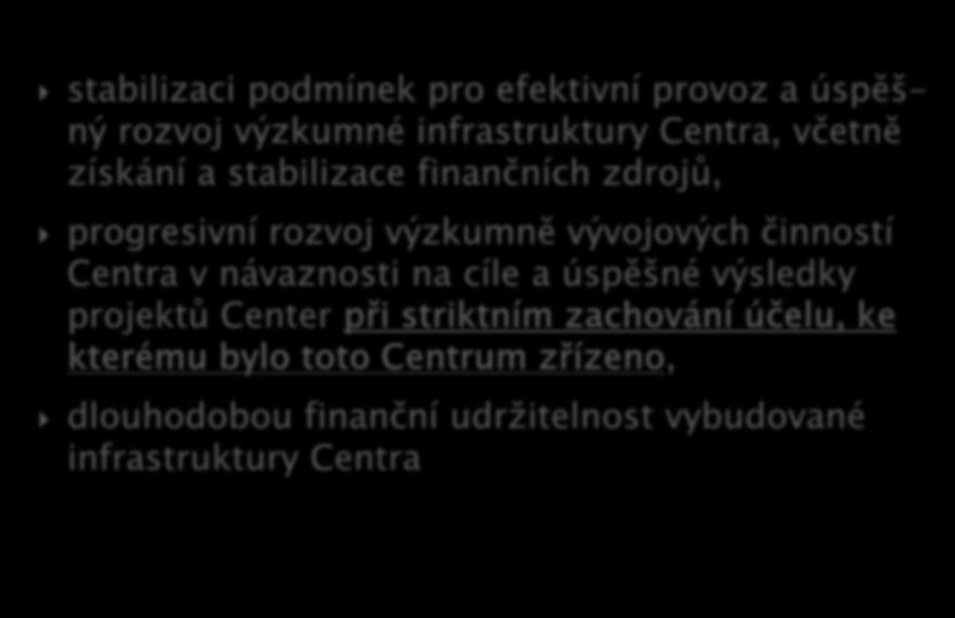 Centra v návaznosti na cíle a úspěšné výsledky projektů Center při striktním zachování účelu, ke