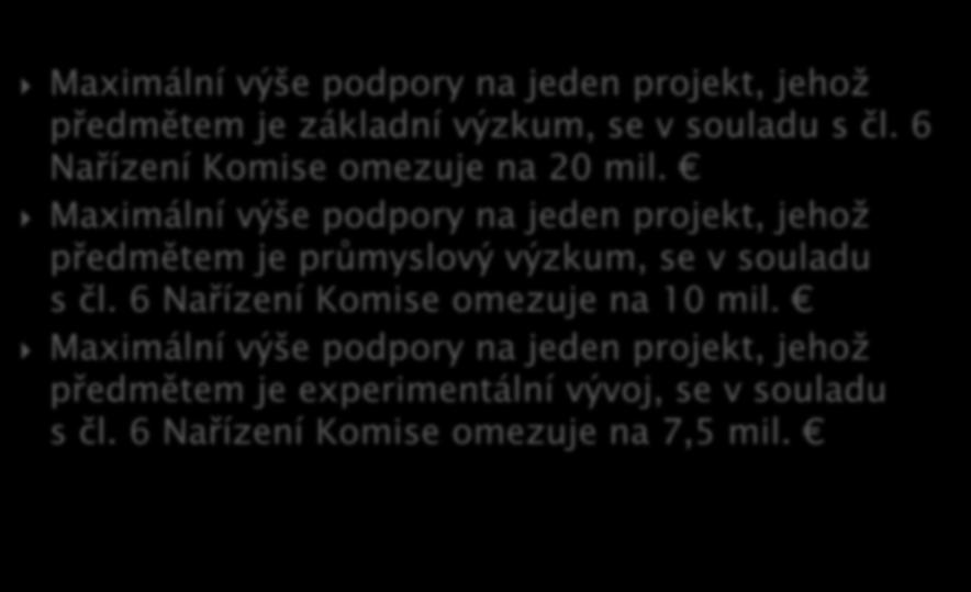 Maximální výše podpory na jeden projekt, jehož předmětem je základní výzkum, se v souladu s čl.