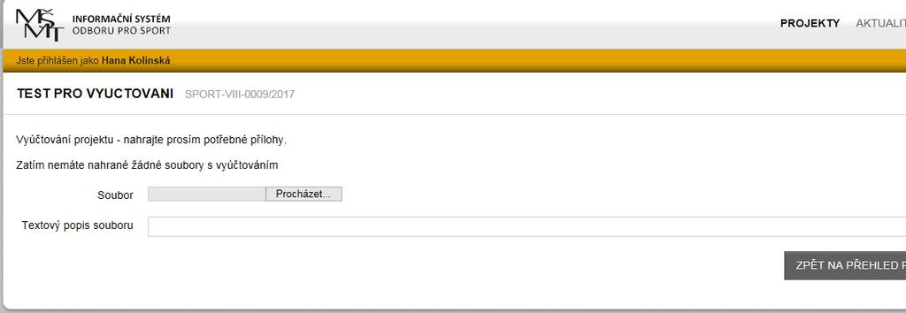 2.2 Nahrávání do systému IS-Sport Žadatel se přihlásí ke svému účtu systému IS-Sport. V části PROJEKTY, v seznamu projektů bude tlačítko NAHRÁT VYÚČTOVÁNÍ.