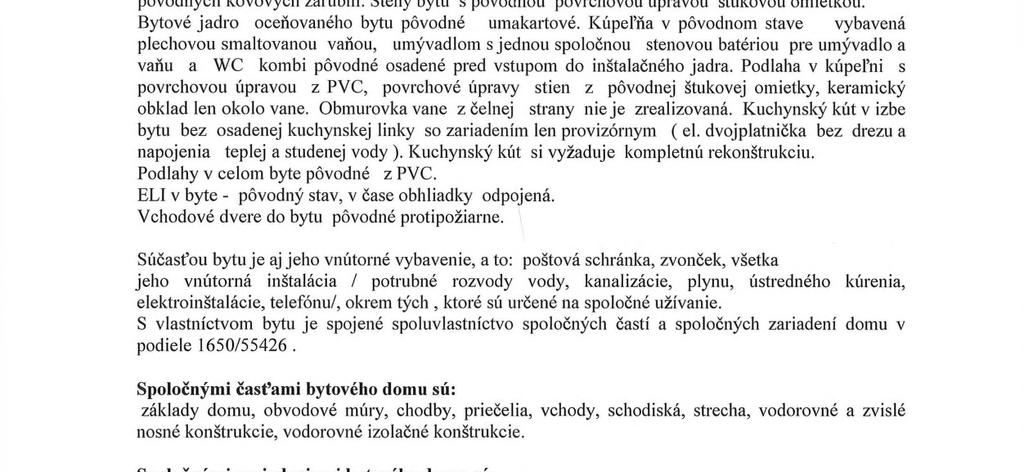 v nadzemných podlažiach ( l.np - 4.NP) v bjtovom dome sa nachádzajú jedno a trojizbové byty s príslušenstvom. Počet bytov na typických podlažiach: na l.np dva byty, na 2. - 4. NP 3 byty.