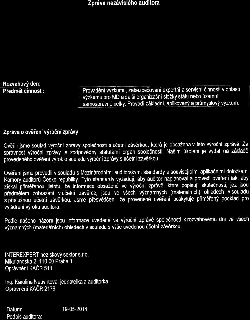 Zprilv a nez6vis 16ho auditora ldentifikadni dislo: *BqzyglgyJ"dgn- Piedm6t dinnosti: 1 Ziizouacilistina veiejn6 vyzkumn6 instituce vydan6 Ministenstvem dopravy i dne t.