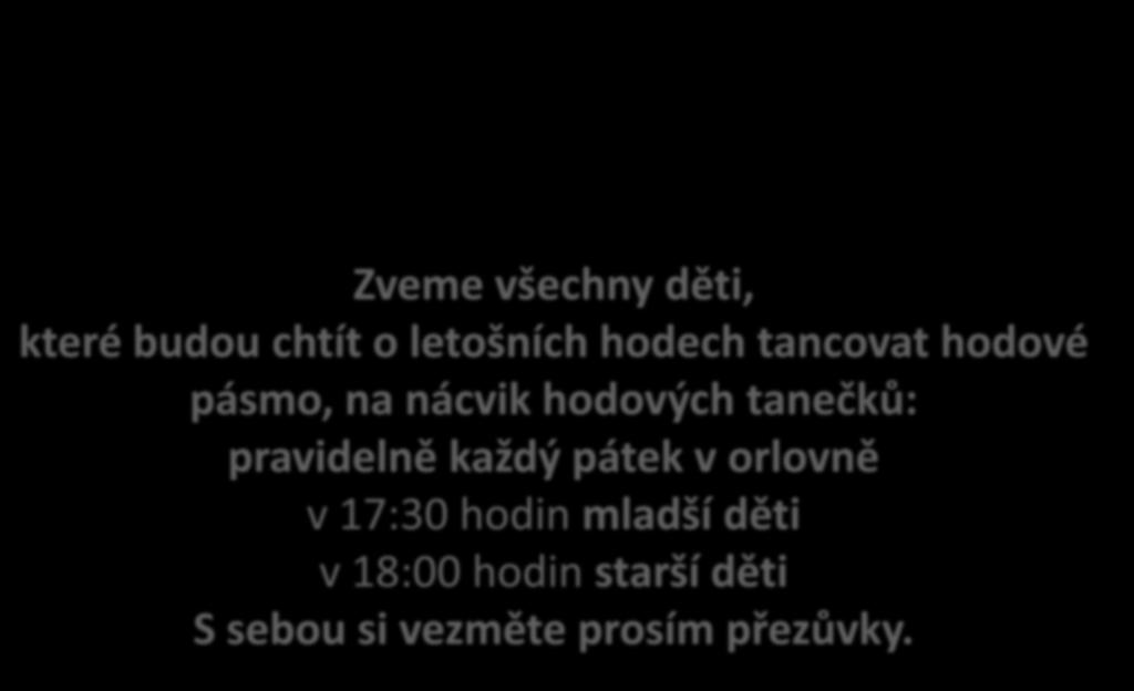 pravidelně každý pátek v orlovně v 17:30 hodin mladší