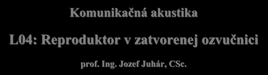 ozvučnici prof. Ing.
