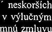 aniteľná osoba registrovaná pre daň podľa * 7 a Zákona č. 222/2004 Z. z. o dani z pridanej hodnoty v znení neskorších predpisov Bankové sp