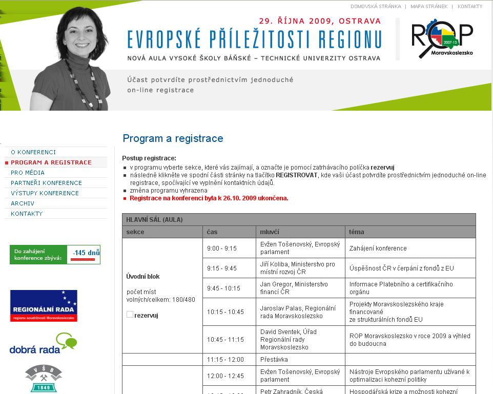 Řídící orgán ROP MS Regionální rada regionu soudržnosti Moravskoslezsko zveřejňuje na svých internetových stránkách: http://www.rr-moravskoslezsko.