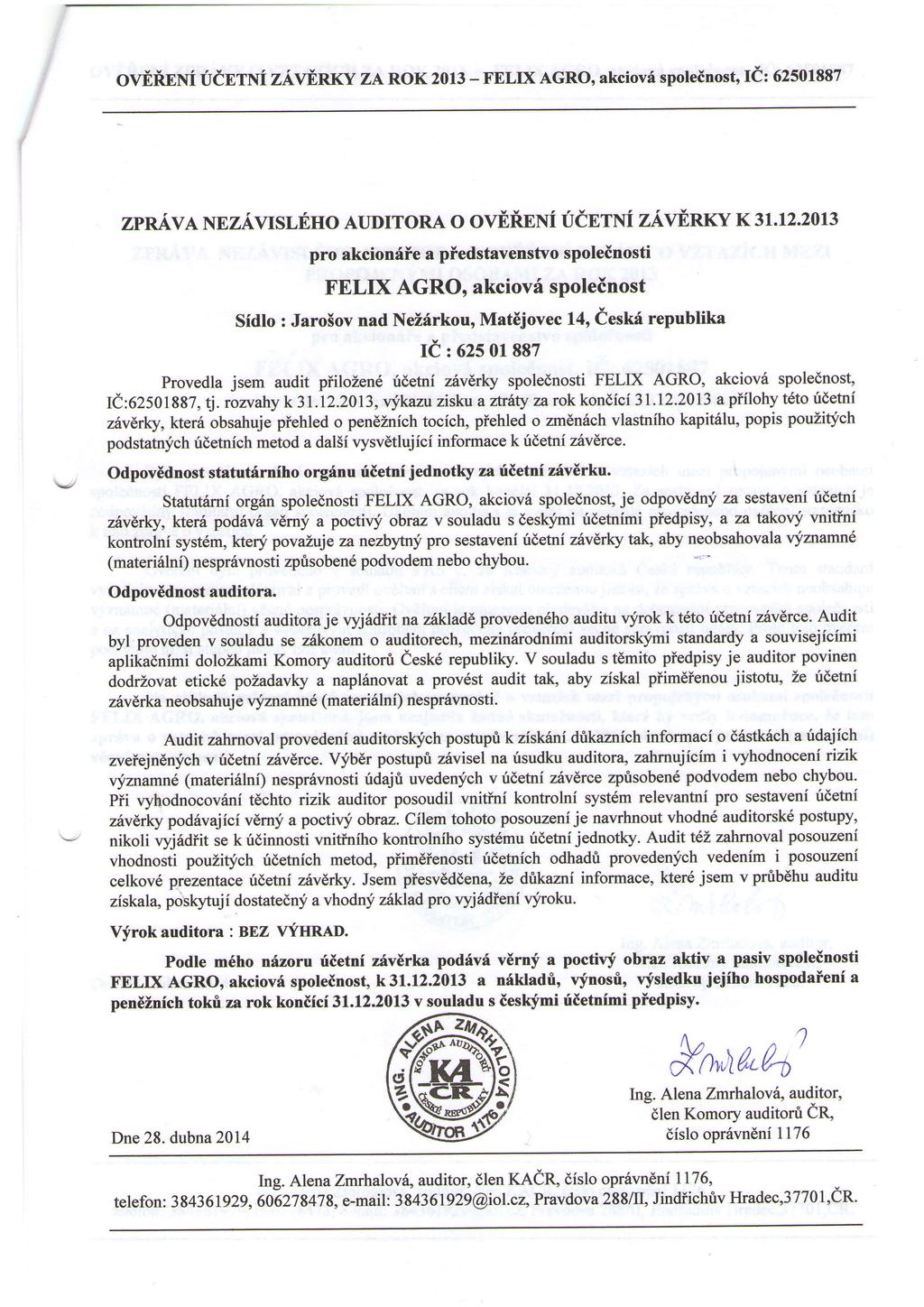 ovfi.eni uintwi zavenxy za RoK 2013 -FELrx AGRO, akciovi spoleinost, rd: 62501887 zprava NEZAusLEHo AUDTToRA o ovffr,eni udnrni zavfnrv K3r.r2.